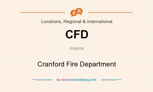 What does CFD mean? It stands for Cranford Fire Department