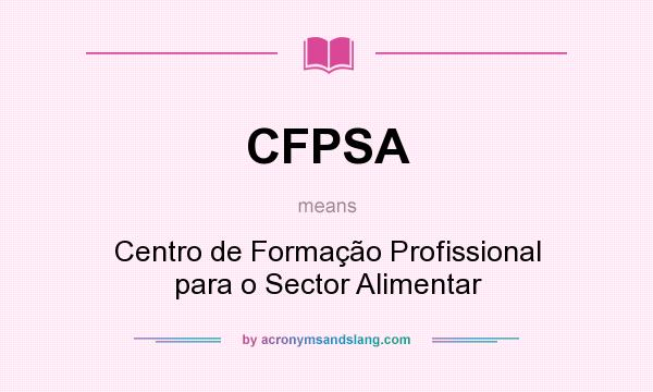 What does CFPSA mean? It stands for Centro de Formação Profissional para o Sector Alimentar