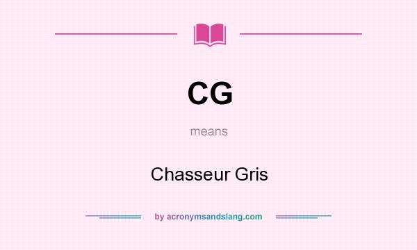 What does CG mean? It stands for Chasseur Gris