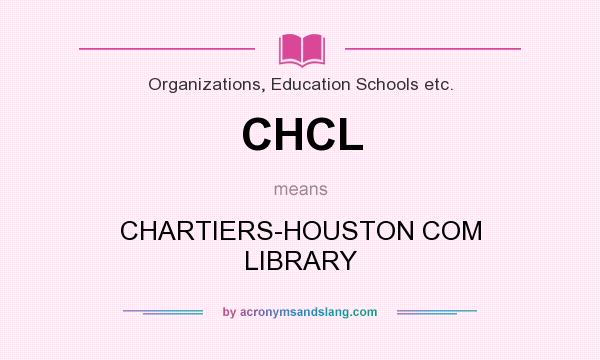 What does CHCL mean? It stands for CHARTIERS-HOUSTON COM LIBRARY