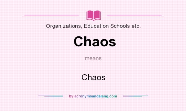 What does Chaos mean? It stands for Chaos