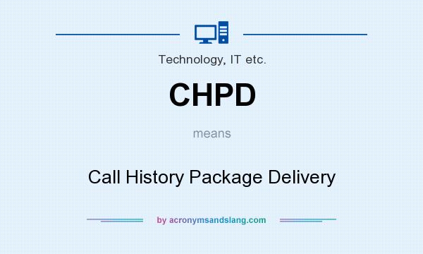 What does CHPD mean? It stands for Call History Package Delivery