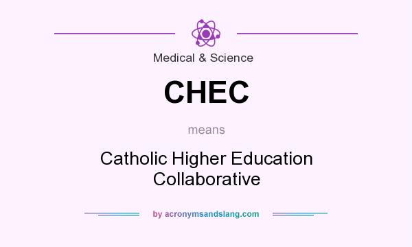 What does CHEC mean? It stands for Catholic Higher Education Collaborative