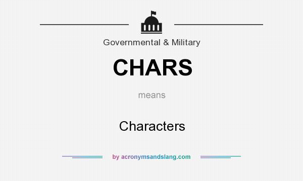 What does CHARS mean? It stands for Characters