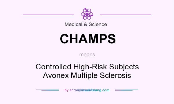 What does CHAMPS mean? It stands for Controlled High-Risk Subjects Avonex Multiple Sclerosis