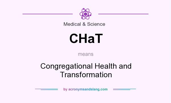 What does CHaT mean? It stands for Congregational Health and Transformation
