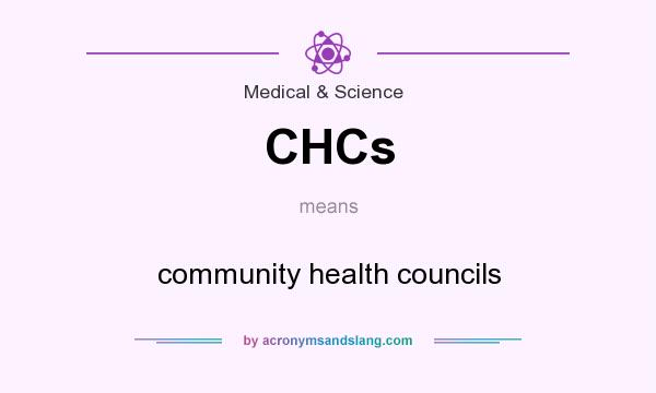What does CHCs mean? It stands for community health councils