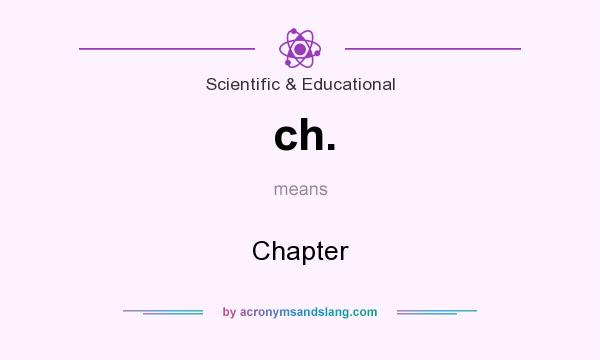 What does ch. mean? It stands for Chapter