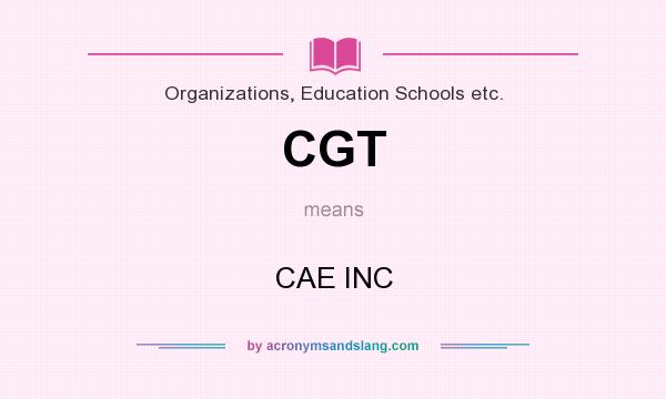 What does CGT mean? It stands for CAE INC
