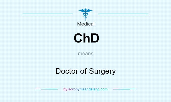 What does ChD mean? It stands for Doctor of Surgery