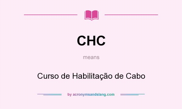 What does CHC mean? It stands for Curso de Habilitação de Cabo