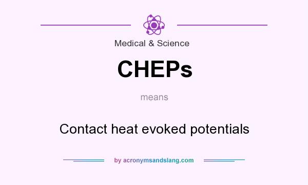 What does CHEPs mean? It stands for Contact heat evoked potentials