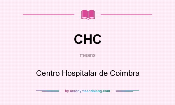 What does CHC mean? It stands for Centro Hospitalar de Coimbra