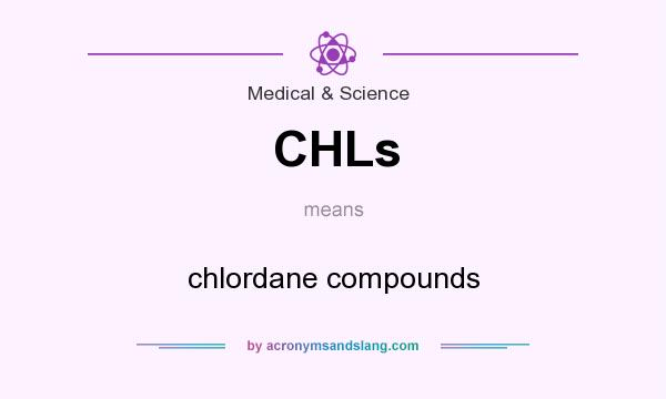 What does CHLs mean? It stands for chlordane compounds