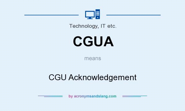 What does CGUA mean? It stands for CGU Acknowledgement