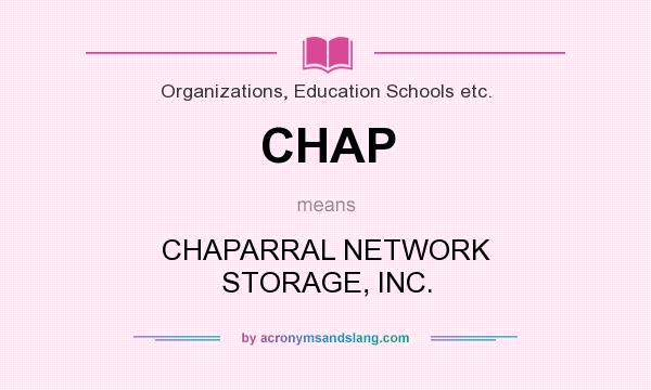 What does CHAP mean? It stands for CHAPARRAL NETWORK STORAGE, INC.