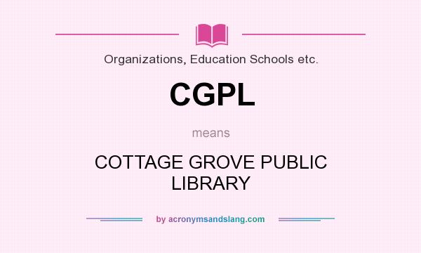 What does CGPL mean? It stands for COTTAGE GROVE PUBLIC LIBRARY