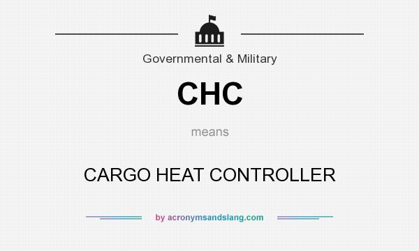 What does CHC mean? It stands for CARGO HEAT CONTROLLER