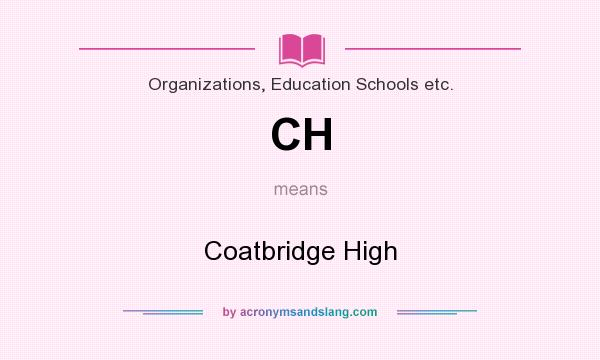 What does CH mean? It stands for Coatbridge High