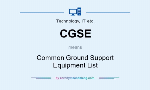 What does CGSE mean? It stands for Common Ground Support Equipment List