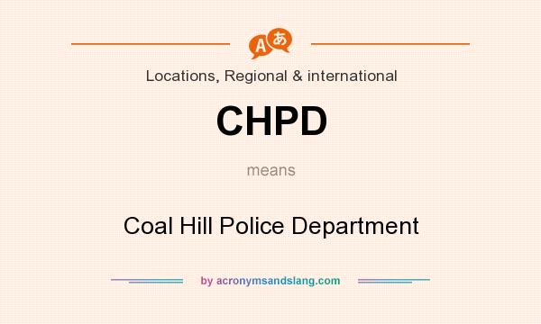 What does CHPD mean? It stands for Coal Hill Police Department