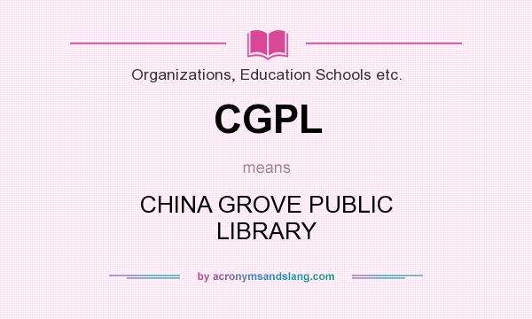 What does CGPL mean? It stands for CHINA GROVE PUBLIC LIBRARY