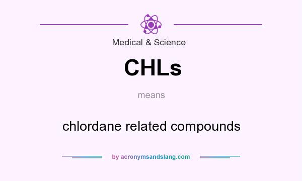 What does CHLs mean? It stands for chlordane related compounds