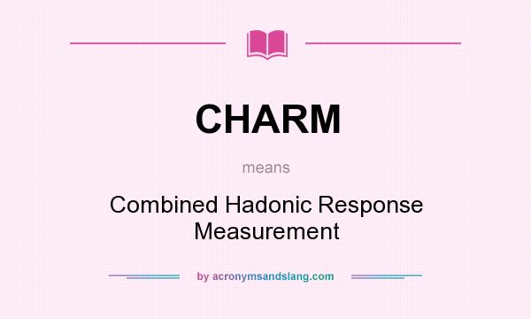 What does CHARM mean? It stands for Combined Hadonic Response Measurement