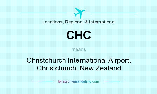 What does CHC mean? It stands for Christchurch International Airport, Christchurch, New Zealand