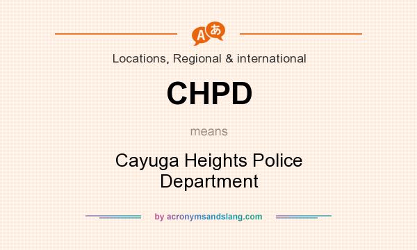 What does CHPD mean? It stands for Cayuga Heights Police Department