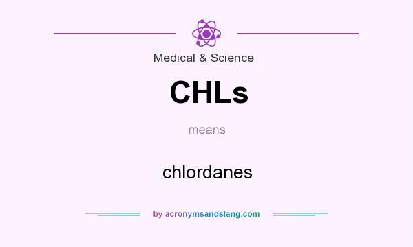 What does CHLs mean? It stands for chlordanes