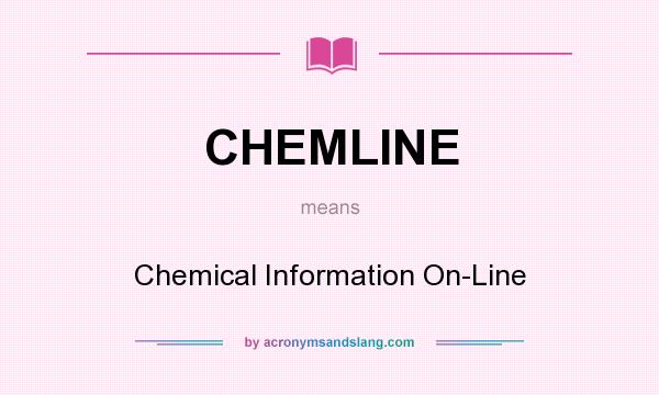 What does CHEMLINE mean? It stands for Chemical Information On-Line