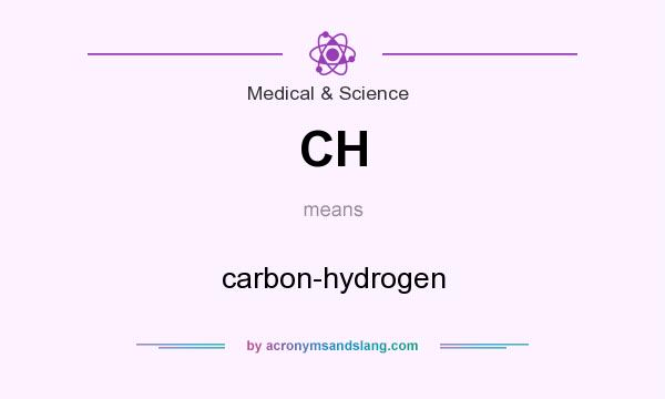 What does CH mean? It stands for carbon-hydrogen