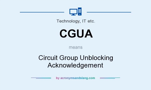What does CGUA mean? It stands for Circuit Group Unblocking Acknowledgement