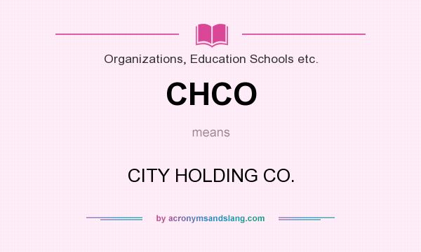 What does CHCO mean? It stands for CITY HOLDING CO.