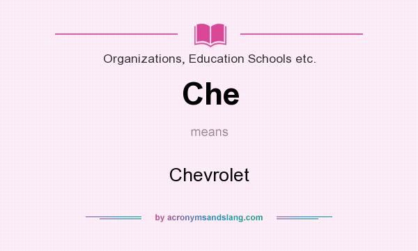 What does Che mean? It stands for Chevrolet