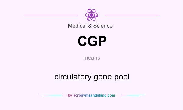 What does CGP mean? It stands for circulatory gene pool