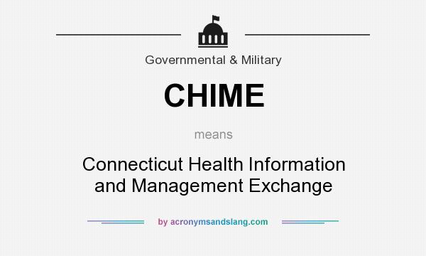 What does CHIME mean? It stands for Connecticut Health Information and Management Exchange