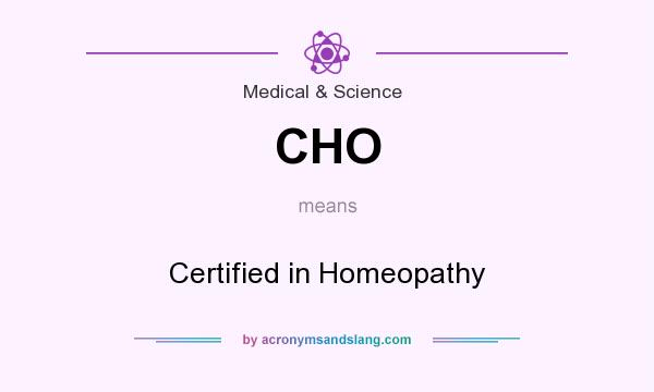 What does CHO mean? It stands for Certified in Homeopathy