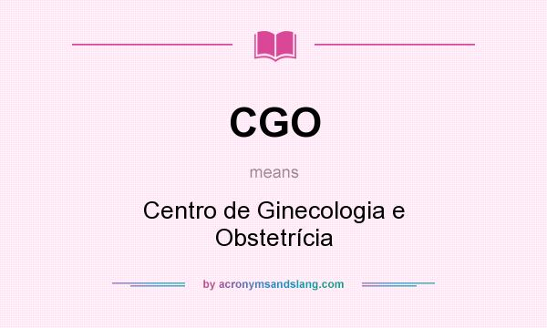 What does CGO mean? It stands for Centro de Ginecologia e Obstetrícia