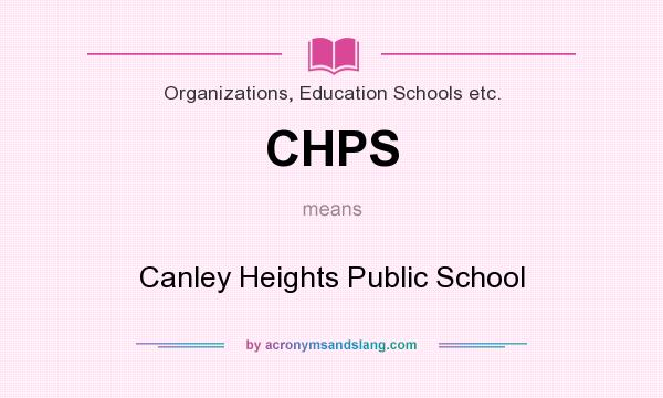 What does CHPS mean? It stands for Canley Heights Public School