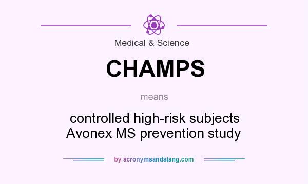What does CHAMPS mean? It stands for controlled high-risk subjects Avonex MS prevention study