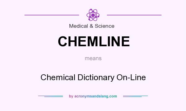 What does CHEMLINE mean? It stands for Chemical Dictionary On-Line