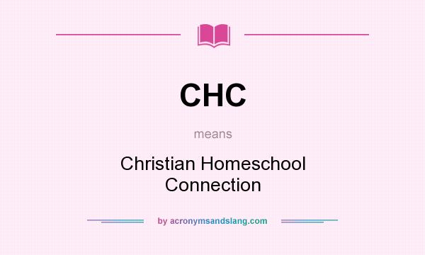 What does CHC mean? It stands for Christian Homeschool Connection