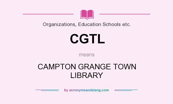 What does CGTL mean? It stands for CAMPTON GRANGE TOWN LIBRARY