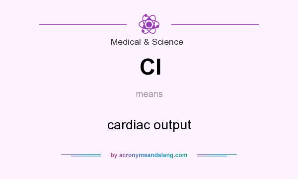 What does CI mean? It stands for cardiac output