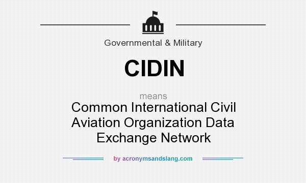 What does CIDIN mean? It stands for Common International Civil Aviation Organization Data Exchange Network
