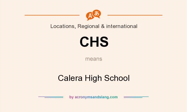 What does CHS mean? It stands for Calera High School