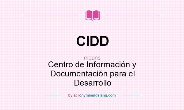 What does CIDD mean? It stands for Centro de Información y Documentación para el Desarrollo