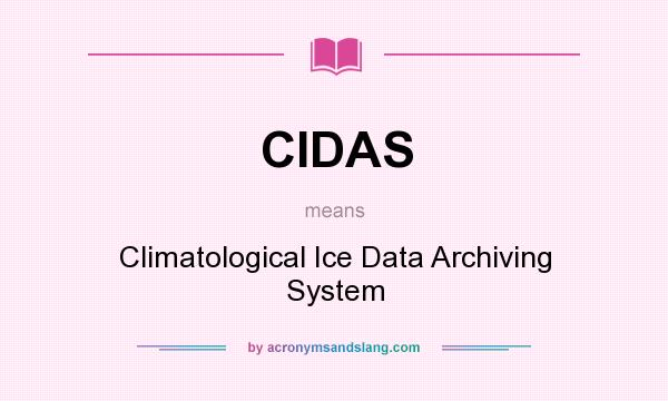 What does CIDAS mean? It stands for Climatological Ice Data Archiving System